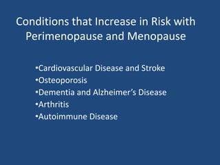 Conditions that Increase in Risk with Perimenopause and Menopause ,[object Object]