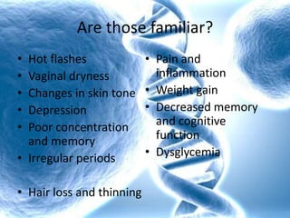 Changes in pro-inflammatory activity after menopauseThere is now a large body of evidence suggesting that thedecline in ovarian function with menopause is associated withspontaneous increases in pro-inflammatory cytokines.