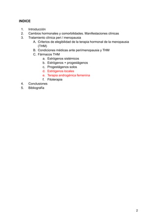 INDICE
1.​ Introducción
2.​ Cambios hormonales y comorbilidades. Manifestaciones clínicas
3.​ Tratamiento clínica peri / m...