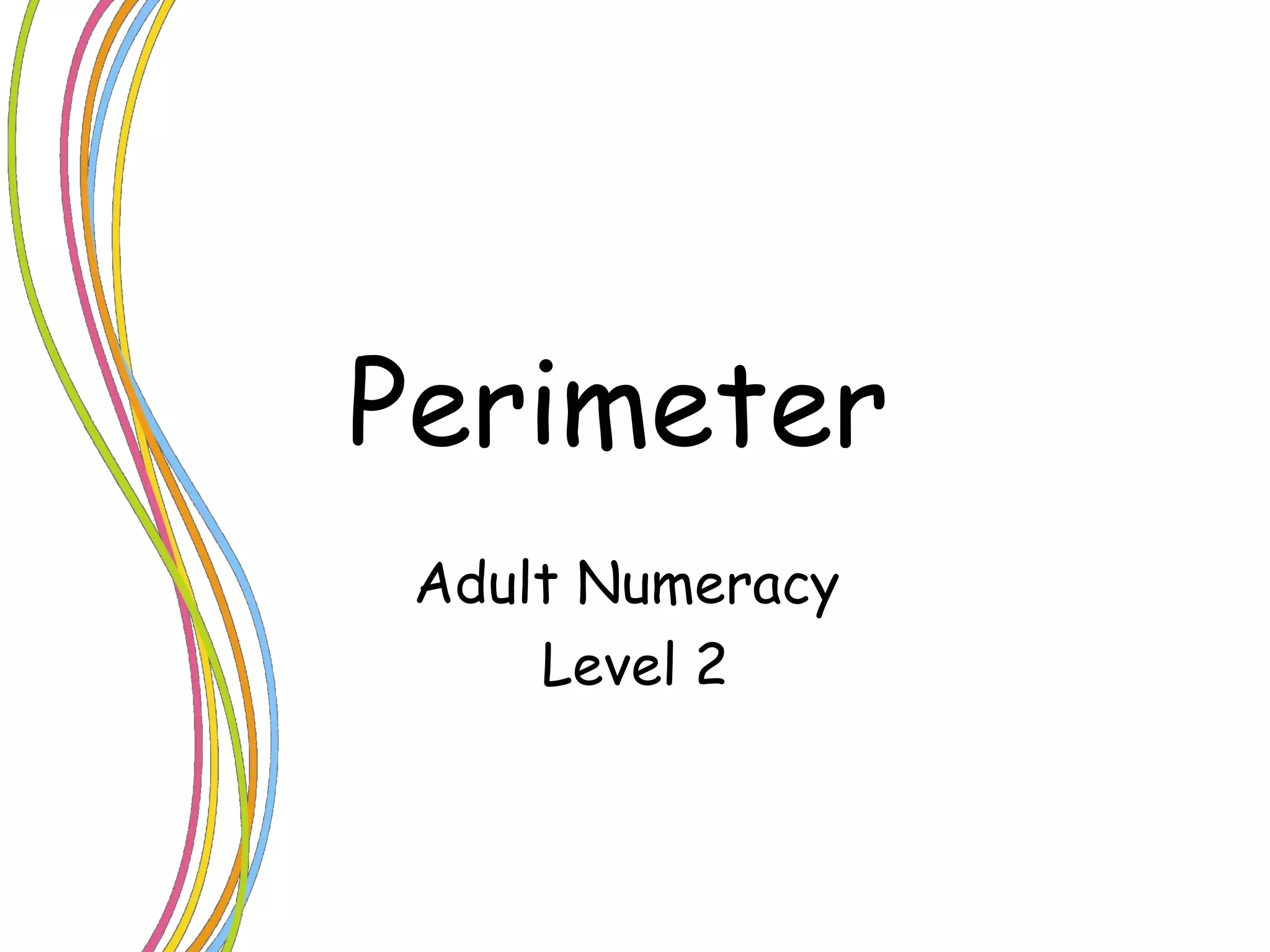 Perimeter  Adult Numeracy  Level 2 