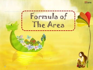 Formula of
The Area
 