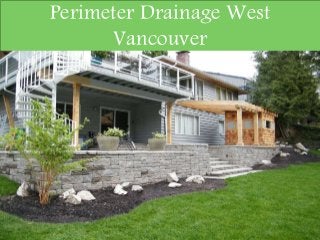 Perimeter Drainage West
Vancouver
 
