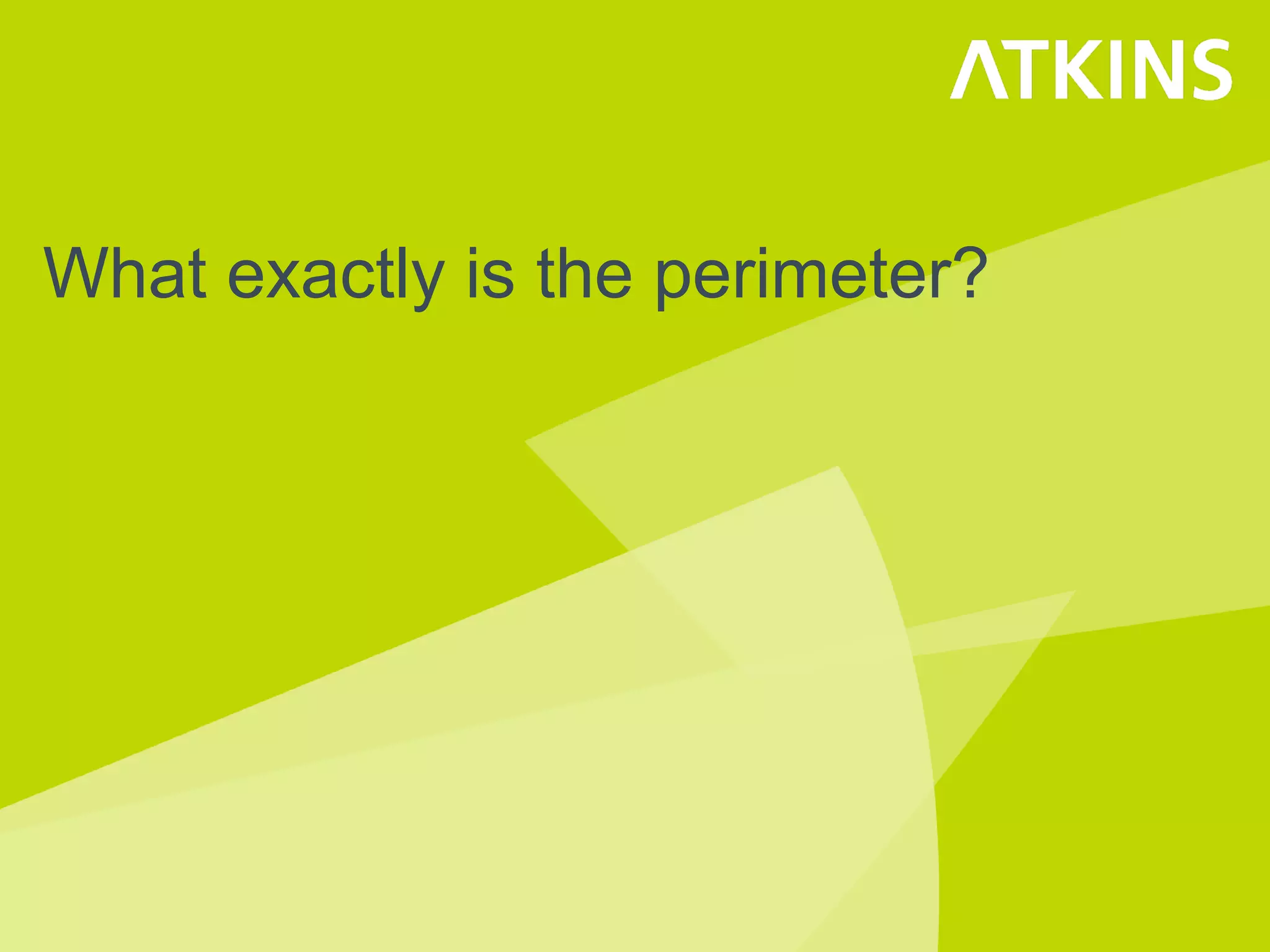 What exactly is the perimeter?