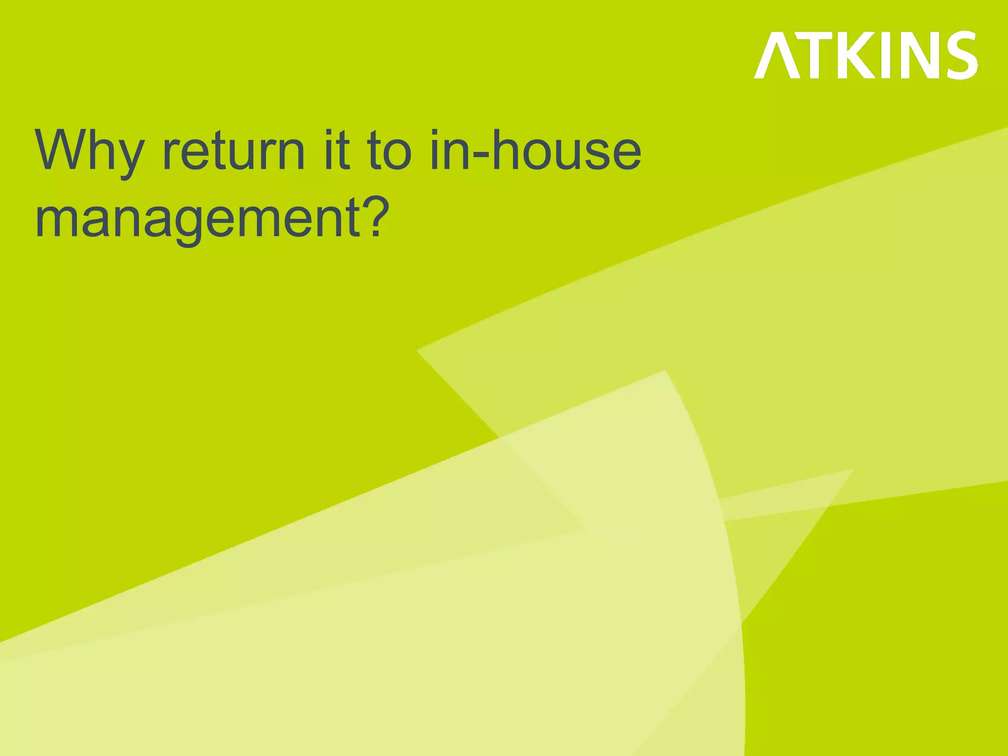 Why return it to in-house
management?