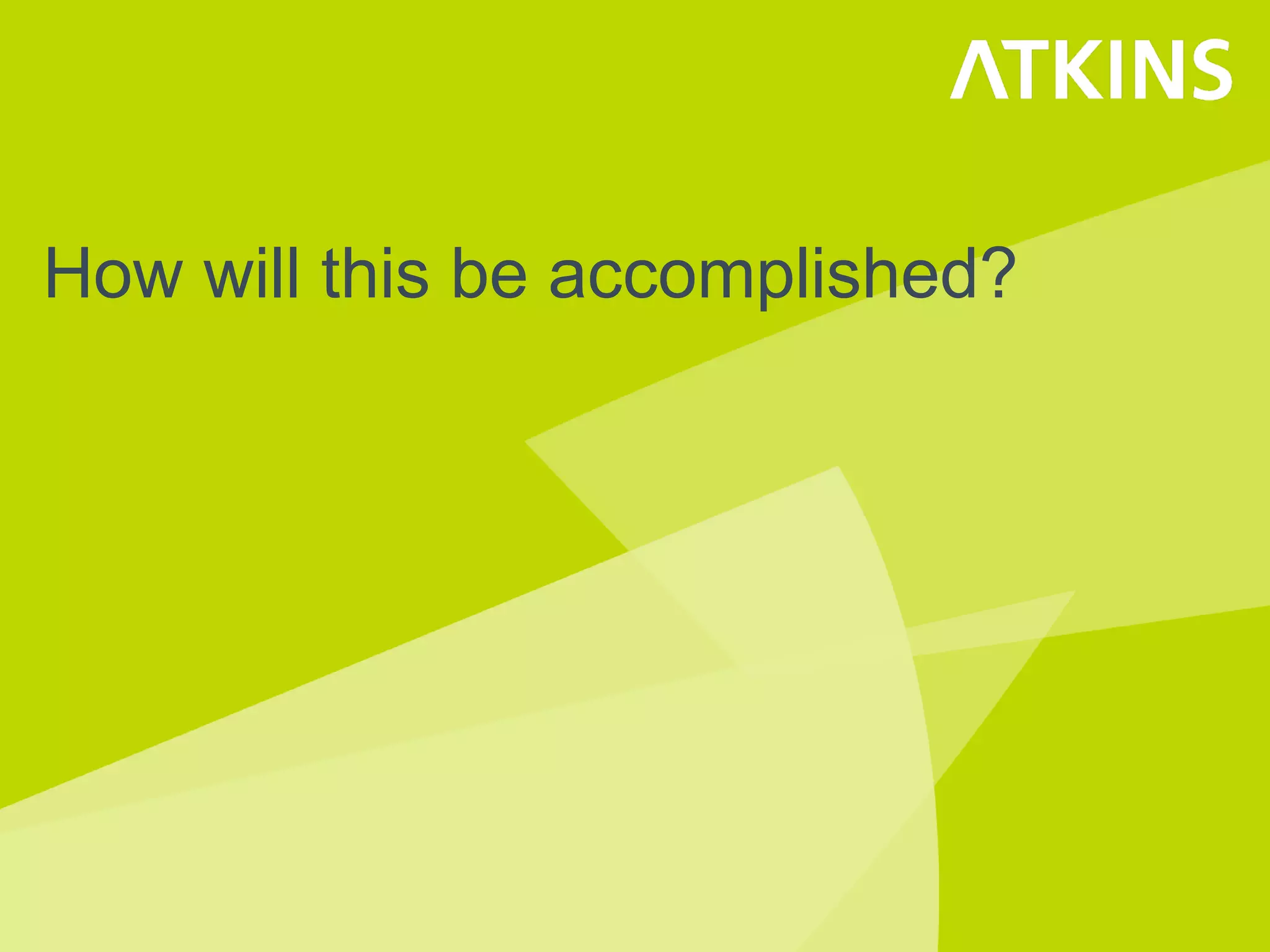 How will this be accomplished?