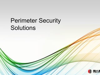 Perimeter Security
Solutions
 