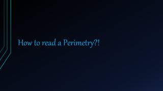 How to read a Perimetry?!
 