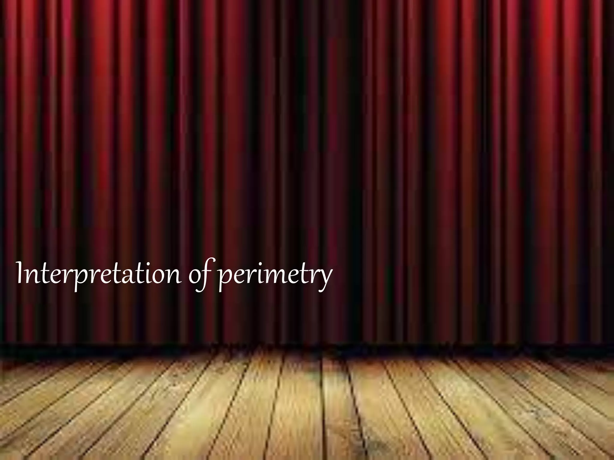 Interpretation of perimetry
 