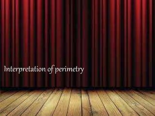 Interpretation of perimetry
 