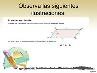 Observa las siguientes
ilustraciones