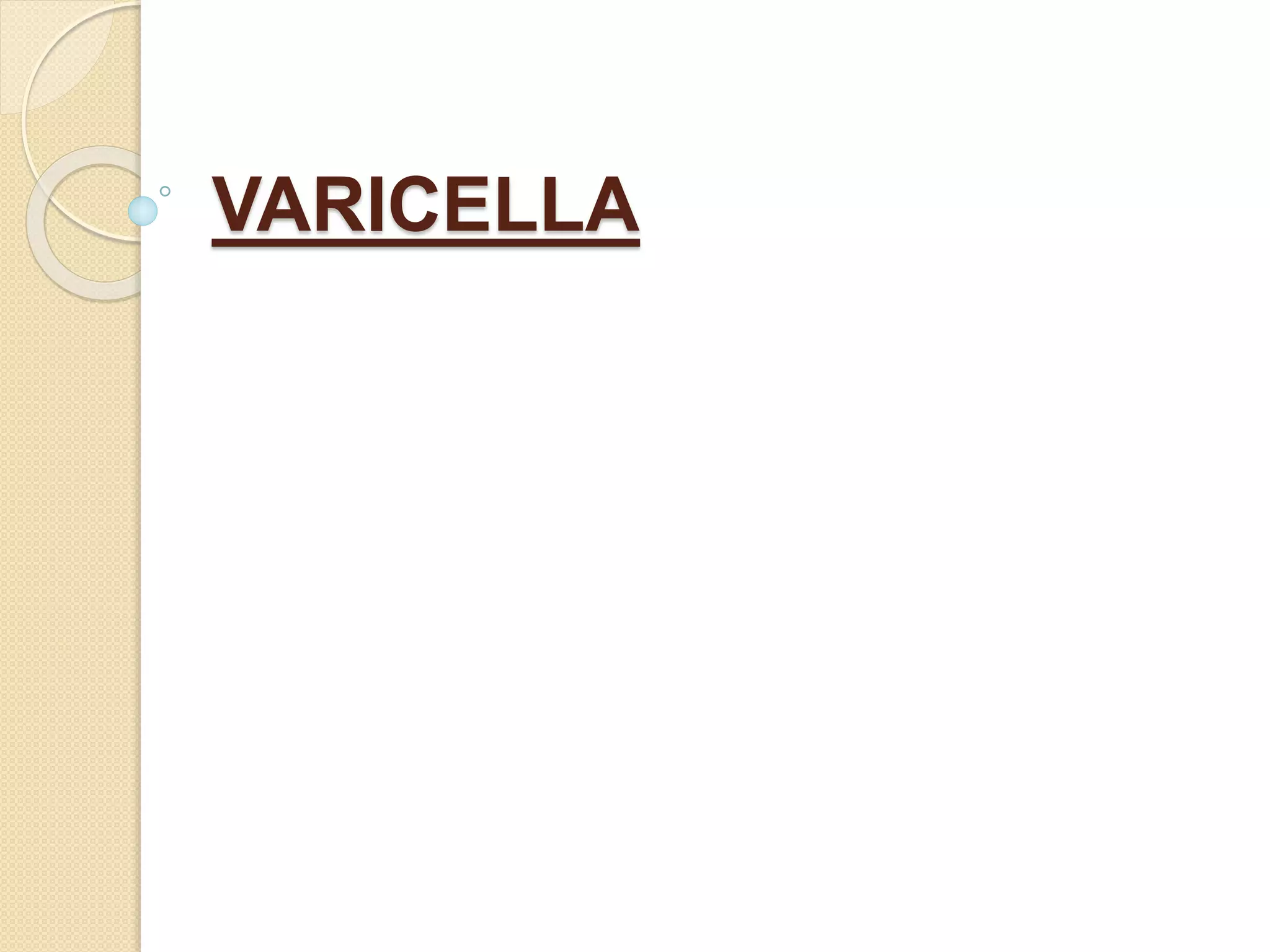 VARICELLA
 
