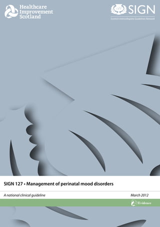 SIGN 127 • Management of perinatal mood disorders 
A national clinical guideline March 2012 
Evidence 
 