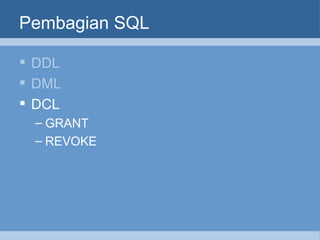 Pembagian SQL DDL DML DCL GRANT REVOKE 