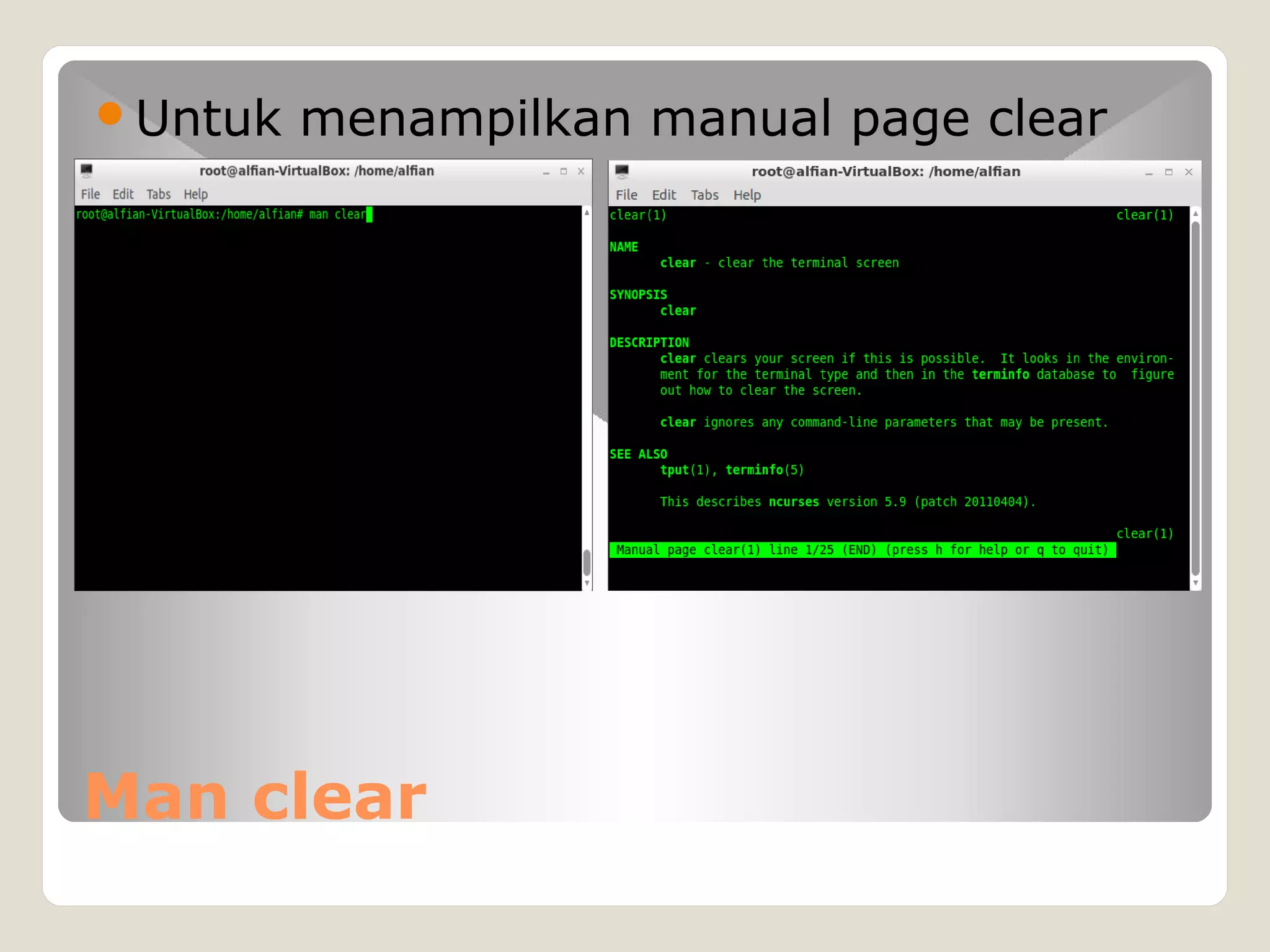 Man clear
Untuk menampilkan manual page clear
 