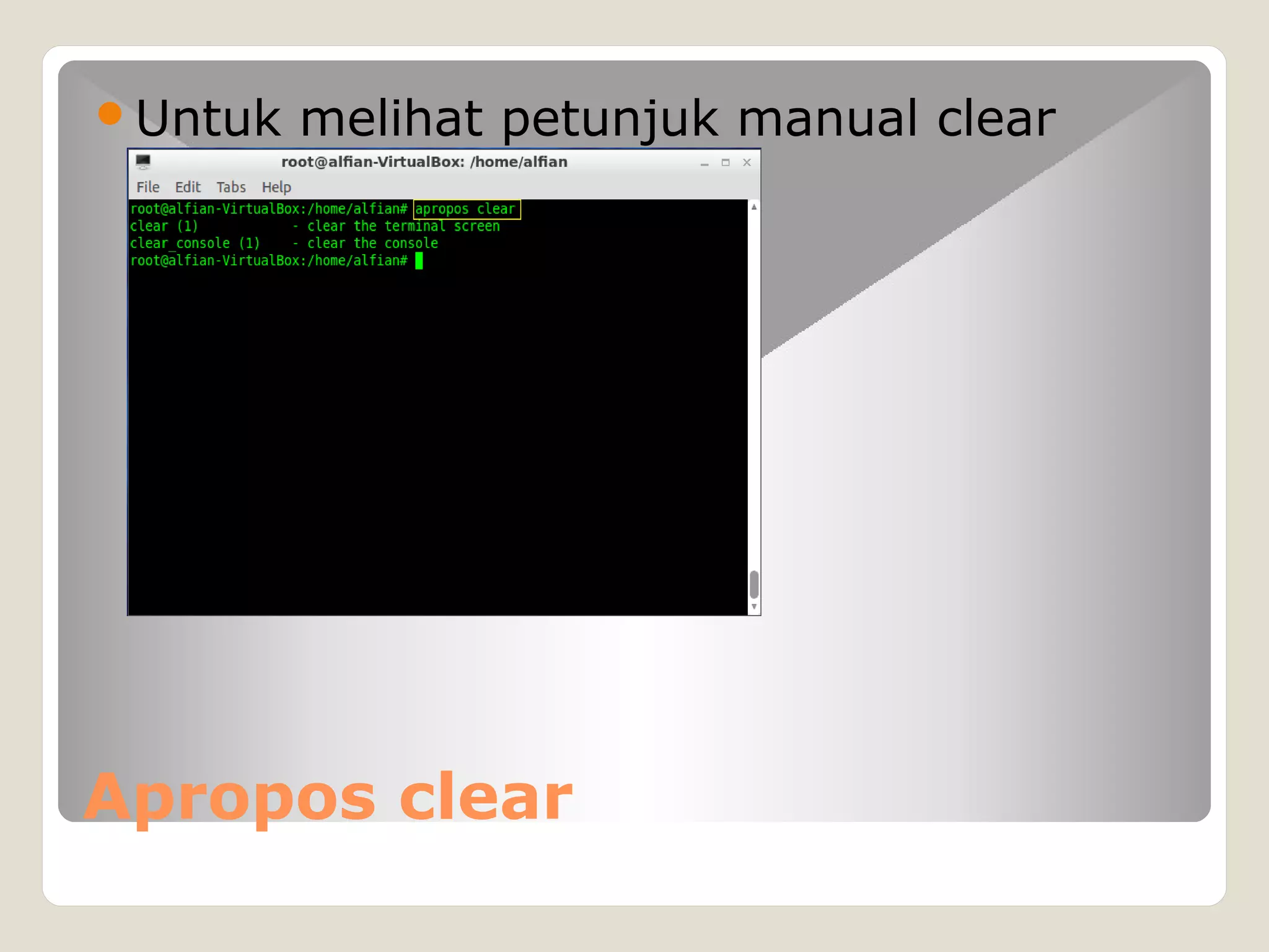 Apropos clear
Untuk melihat petunjuk manual clear
 