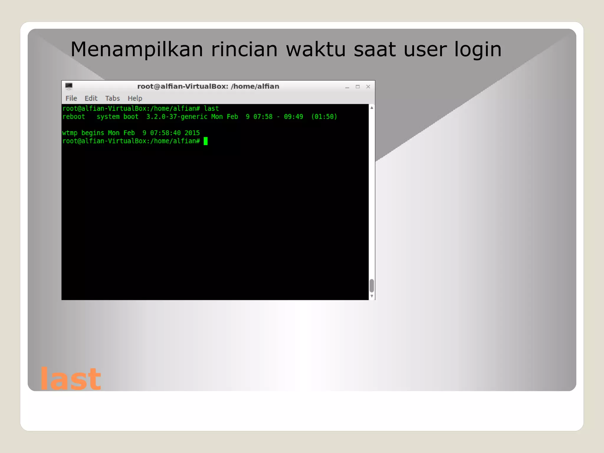 last
Menampilkan rincian waktu saat user login
 