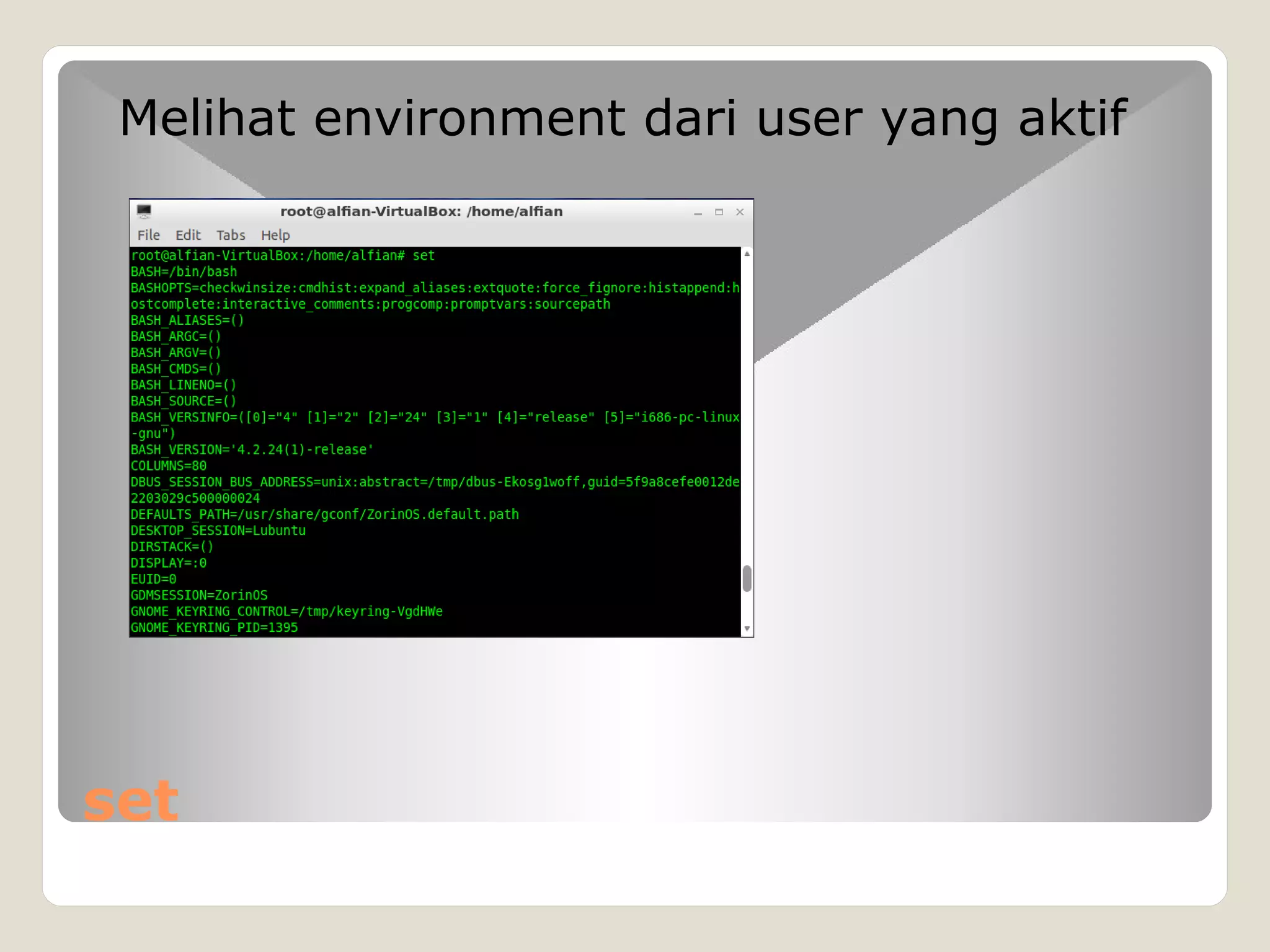 set
Melihat environment dari user yang aktif
 