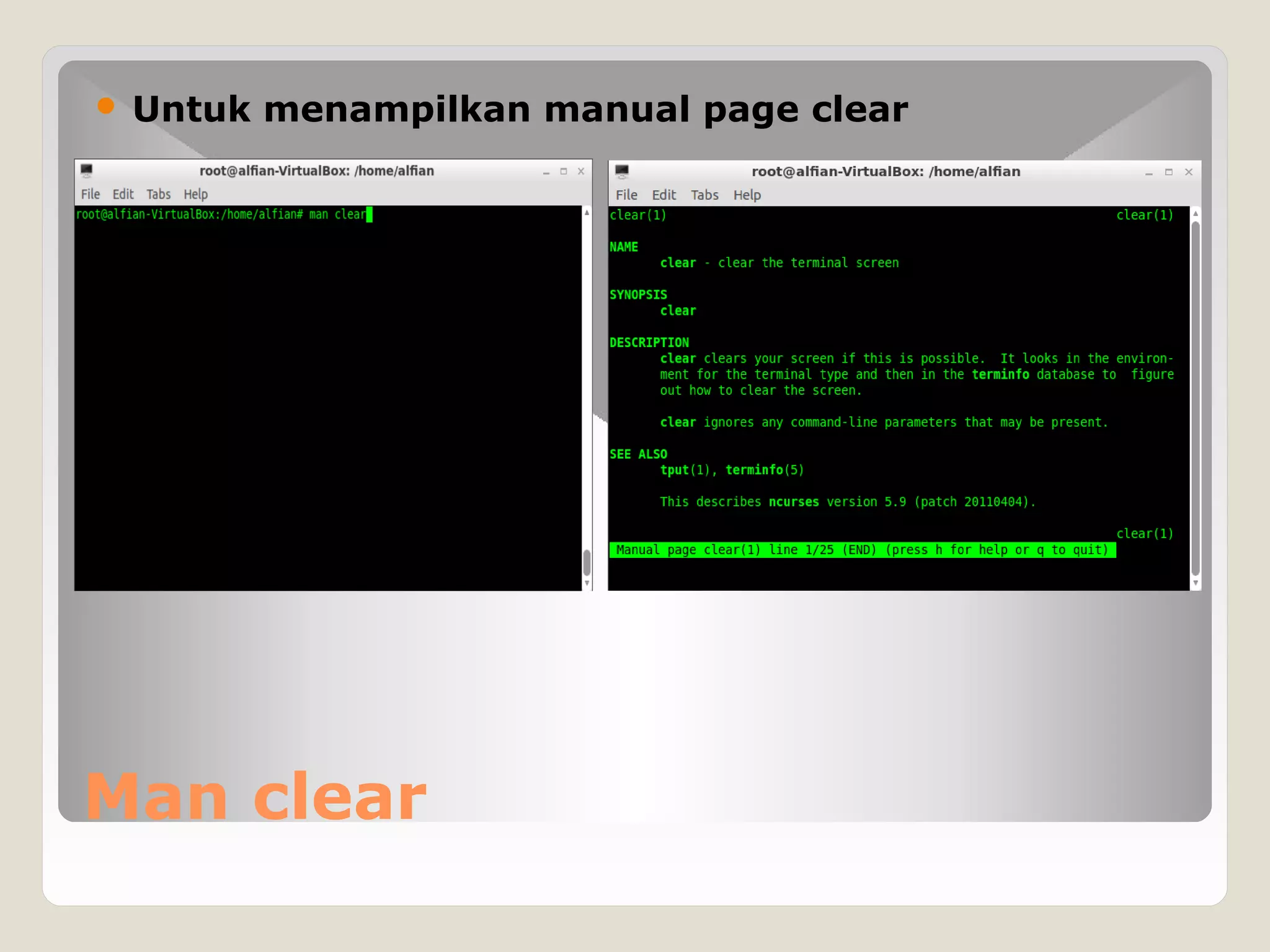 Man clear
 Untuk menampilkan manual page clear
 