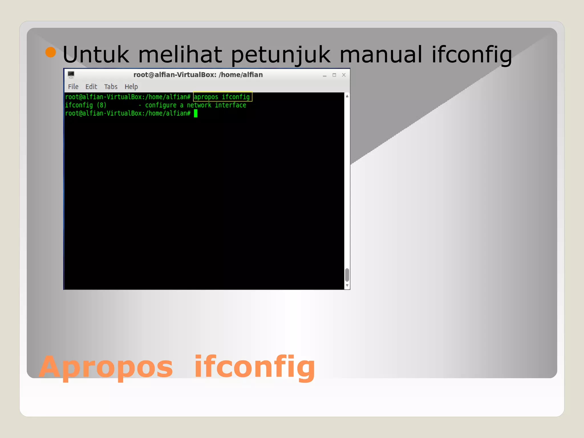 Apropos ifconfig
Untuk melihat petunjuk manual ifconfig
 