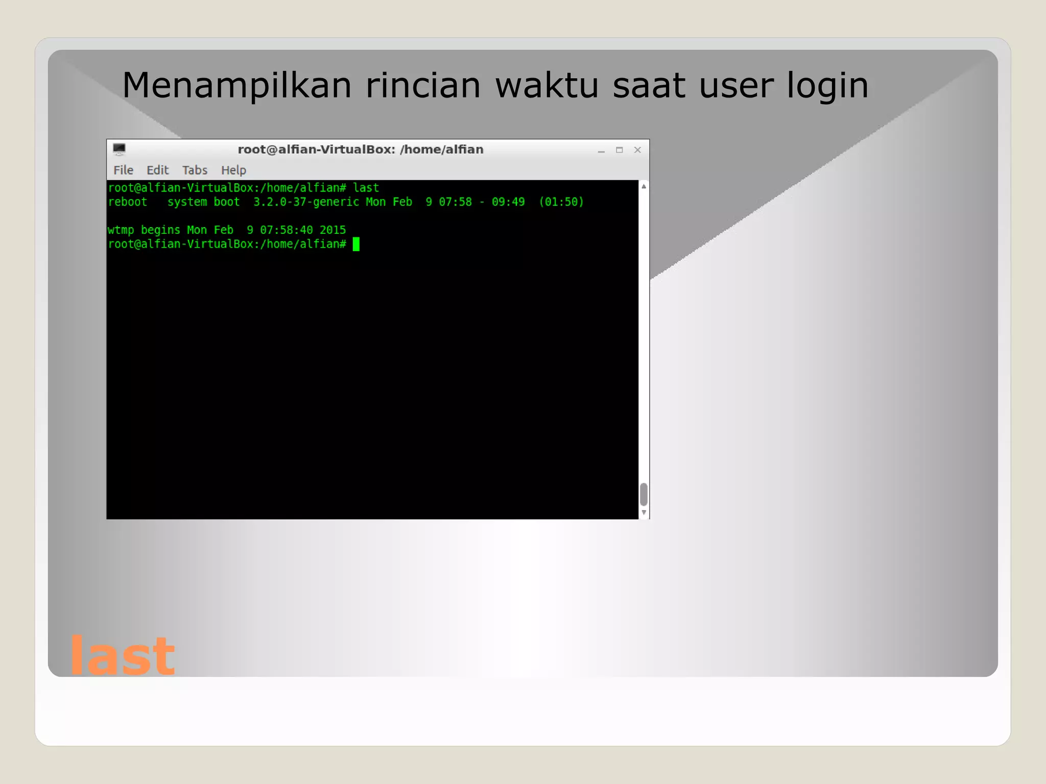 last
Menampilkan rincian waktu saat user login
 