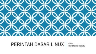 Perintah dasar sistem operasi linux | PPTX