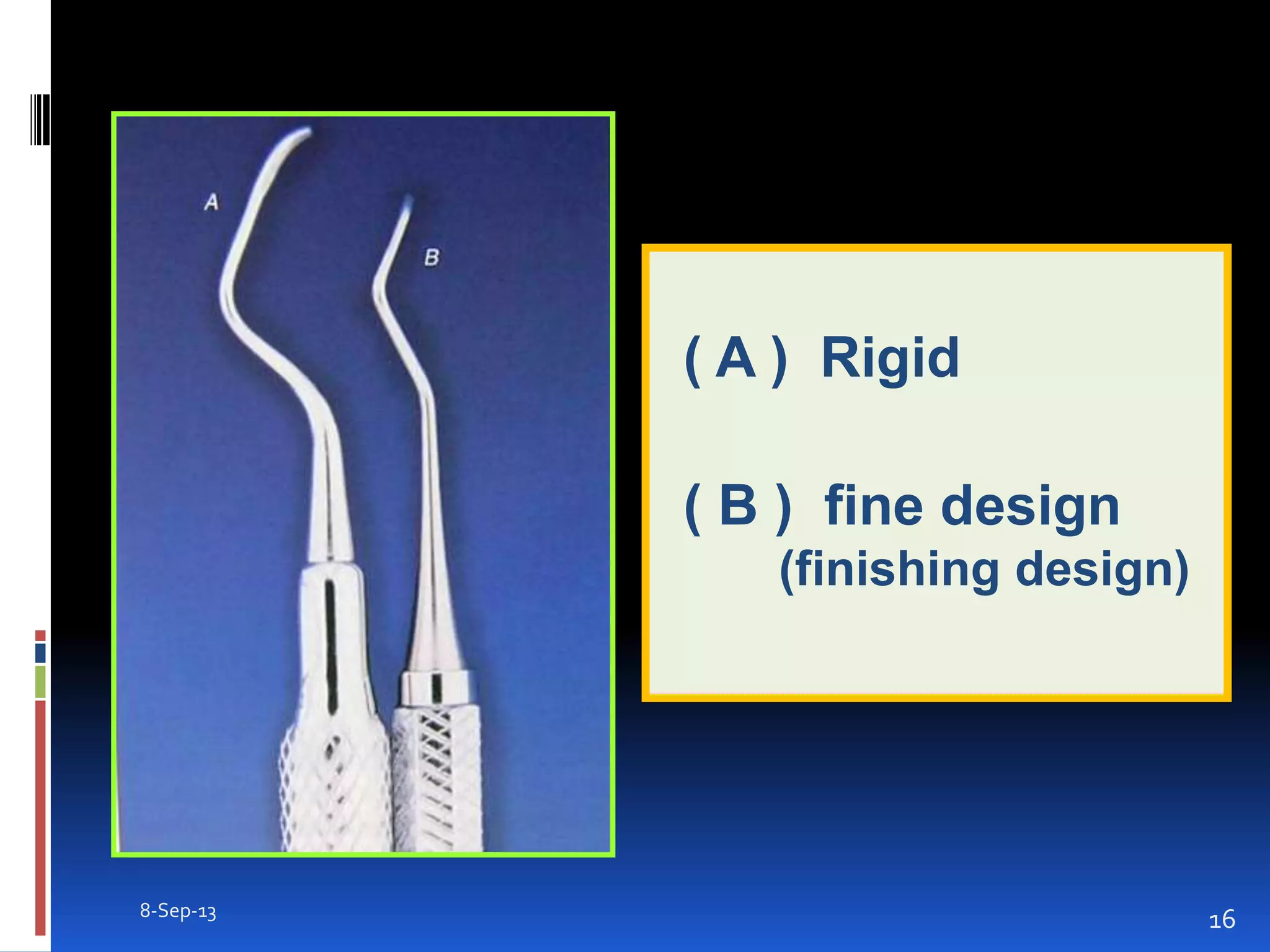 ( A ) Rigid
( B ) fine design
(finishing design)
8-Sep-13
16
 