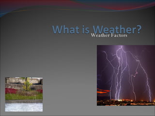 Weather Factors 