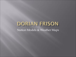 Station Models & Weather Maps 