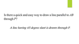 A line having 45 degree slant is drawn through P.
 