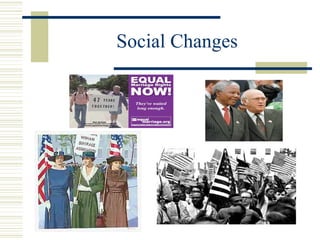 Social Changes
 