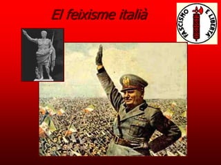 El feixisme italià
 