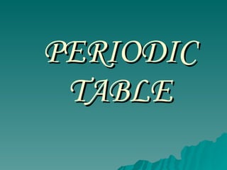 PERIODIC TABLE 