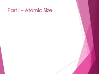 Part I – Atomic Size
 