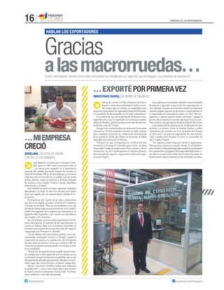 16

PERIÓDICO DE LAS OPORTUNIDADES

HABLAN LOS EXPORTADORES

Gracias

a las macrorruedas…
Cuatro colombianos cuentan cómo estos encuentros han fortalecido sus negocios, sus estrategias y sus destinos de exportación.

… EXPORTÉ POR PRIMERA VEZ
INDUSTRIAS SAVER, EN TIERRA DE GIGANTES

… MI EMPRESA
CRECIÓ
GOVELINO: ZAPATOS DE DISEÑO
CON SELLO COLOMBIANO

Minas de carbón en Chile, industrias de Perú, y
hoteles y restaurantes de Estados Unidos y Ecuador tienen algo en común: sus empleados usan
máscaras respiradoras de seguridad industrial fabricadas
en una planta de Barranquilla, en el Caribe colombiano.
Los artíﬁces de esto son la gerente de Industrias Saver,
Íngrid Barrero, y sus 25 empleados (en su mayoría madres
cabeza de familia), quienes producen este tipo de máscaras
desde hace más de 15 años.
Aunque antes suministraban los elementos al mercado
nacional, en 2010 la compañía terminó un arduo trabajo
para completar el proceso de certiﬁcación internacional
de su producto, hecho que hasta ese momento le había
impedido incursionar en el exterior.
“Después de que conseguimos la certiﬁcación nos
acercamos a Proexport Colombia para iniciar un plan
exportador. Luego de prepararnos bien y asistir a varios
seminarios, en 2011 participamos en nuestra primera
macrorrueda de negocios, organizada en Bucaramanga”,
recuerda Íngrid.

Esta experiencia le permitió identiﬁcar oportunidades
de negocio y aprender a aprovechar las negociaciones en
este contexto. “Aunque en ese primer intento no logramos
concluir ningún negocio, no desistimos y participamos en
la organizada en Guayaquil (Ecuador) en 2012. Ahí conseguimos a nuestro primer cliente extranjero”, agrega la
gerente de la empresa al recordar que logró hacer sus primeros envíos a ese país apenas semanas después del evento.
Caso distinto fue la exportación de 10.000 máscaras que
hicieron a su primer cliente de Estados Unidos, a quien
contactaron por primera vez en el encuentro de Chicago
en 2012, pero con quien la negociación fue más extensa.
“Año y medio, pero hicimos el envío en noviembre de
2013”, explica Íngrid.
“No importa cuánto tenga que tardar la negociación.
Hay que tener paciencia y ser pers istente. Si nos hubiéramos rendido en Bucaramanga seguramente no podríamos
hoy competirle a un gigante de la seguridad industrial como 3M en un país como Chile o en el mismo Ecuador, en
donde nuestro tipo de máscaras es tan solicitada”, concluye.

José Aparicio recuerda que Creaciones Govelino nació en 1983 como un proyecto entre él
y su esposa para competir en el promisorio
mercado del calzado que desde siempre ha reinado en
Norte de Santander. Ahora, 30 años después, es una de las
empresas más reconocidas de su ciudad, Cúcuta, desde
donde, además, vende su producto a distintas latitudes
de América como Estados Unidos, Canadá, República
Dominicana y Ecuador.
José también se precia de haber esquivado múltiples
diﬁcultades a lo largo de estas tres décadas para poder
decir con orgullo que sus zapatos tienen calidad de exportación.
Precisamente por cuenta de la vasta competencia
que hay en su región, reconoce, el inicio de Creaciones
Govelino no fue fácil. “Pero no nos rendimos y tras una
década de trabajo logramos posicionarnos en la ciudad”,
señala el hoy gerente de la empresa que comenzó en un
pequeño taller hogareño y que cuenta con una fábrica
que emplea a 40 cucuteños.
Ese crecimiento, reconoce José, se potenció en los últimos años gracias al aumento de las exportaciones, el
cual no se hubiera dado si no se hubiese convertido en
frecuente participante de las macrorruedas de negocios
organizadas por Proexport Colombia.
“En los últimos dos años hemos asistido a tres macrorruedas: Guayaquil, Cúcuta y Chicago”, cuenta el
empresario al mostrar su satisfacción por lo logrado
durante estos encuentros, en los que contactó al 80 por
ciento de los clientes internacionales con los que cuenta
en la actualidad.
“El ejercicio de exportar nos ha exigido mejorar nuestro calzado, que es muy apetecido por los clientes por su
creatividad y porque los hacemos en gobelino, que es una
tela especial que permite que sean más coloridos y nos permiten jugar más con los formas y el diseño”, agrega José.
Ahora, Creaciones Govelino trabaja para aumentar
su producción y crecer como hasta ahora para atender
de mejor manera la demanda internacional. El primer
paso: cambiarse a una sede más grande.

@proexportcol

Facebook.com/Proexport

 