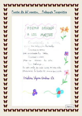 Poesías día del maestro. Pedagogía Terapeútica




                                             Página 11
 