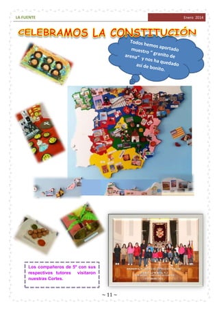 LA FUENTE

Enero 2014

Los compañeros de 5º con sus
respectivos tutores visitaron
nuestras Cortes.

~ 11 ~

 