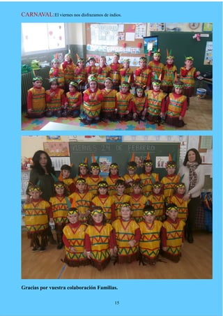 CARNAVAL:El viernes nos disfrazamos de indios.
Gracias por vuestra colaboración Familias.
15
 