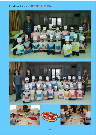 En Marzo fuimos: CHEFS POR UN DÍA.
16
 