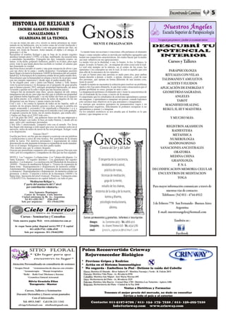 2




Un día de otoño del año 2002 recibo la fuerte presencia de Jesús-                            MENTE E IMAGINACION
sanada en mi habitación, era su rostro como de crystal traslucido y
joven como la piel de un bebe y con una gran sonrisa me dijo, no
temas, soy Jesús de Nazaret, Jesús sanada, el alpha y el omega, el
principio y el fin.                                                              La mente tiene sus acciones y reacciones; ella pertenece al elemento
Recuerdas el nombre Religar´s que te baje de tu propio registro                fuego y como ustedes saben es movida por múltiples agregados que
akáshico tiempo atrás? (1999), si le dije, temblando, mi corazón latía         tienen sus respectivas características, las cuales hacen que la mente
a cantidades incontables. Tranquila me dijo, tranquila respira. no             sea muy subjetiva en sus apreciaciones.
temas. yo he dicho: golpead y hallareis, pedid y se os dará, pues aquí         La mente vive en la dualidad, o sea, lo bonito, lo feo, lo blanco, lo
estoy, todo lo que hasta ahora has recibido es verdad, el camino que           negro, lo malo, lo bueno, etc.; en ninguna de estas cosas está lo real.
has transitado es verdad.                                                      Lo real está siempre en la síntesis, en el centro de las cosas; las
una brisa fresca invadió el cuarto y una gran sensación de alivio y paz        opiniones y los conceptos no son lo real; lo real es aquello que está
casi me elevo de la cama ( estaba despierta). Escúchame necesito               más allá de la mecánica de los opuestos.
hacer llegar a la tierra la frecuencia 144000 la frecuencia del sol central-
hunab ku, la frecuencia de la memoria celular de mi padre-madre dios.          Lo que es bueno para una persona es malo para otra; pero ambas
Necesitamos que la humanidad se religue a través de su propio canal            tienen derecho a pensar, a sentir, a opinar, entonces, ¿cuál de esas
con sus cuerpos superiores y desde aquí al padre-madre dios.                   dos personas, que opinan en forma diferente de una misma cosa,
Te he elegido para esto y junto con María, Ashtar y Toth, hemos                tiene la razón?
visto tu perseverancia y tu desapego en el momento de gran prueba              Cuando la mente no encuentra la solución para resolver un problema
que te hemos puesto( 2001 entregar propiedad hipotecada, mi única              apela a otro Ego para obtenerla, lo que trae como consecuencia que el
vivienda y quedar en la calle o dejar que me hicieran juicio)                  primer problema se crece, porque se unió a otro.
 Amigos fue un momento muy duro, quizás algunos de uds. nunca                  La imaginación pertenece al elemento aire y tiene la característica de
imaginaron esto de mi, pero algo me dijo que si soltaba esa propiedad          ver el trasfondo de las cosas, a través de la misma.
que además había hipotecado, y no me había ido bien en el negocio              Es importante que los estudiantes de esoterismo aprendamos a pensar
que había puesto; si la soltaba miles de miles de ángeles de luz me            sin imaginar, y aprendamos a imaginar sin pensar; cuando logremos
abrigarían con sus brazos y jamás estaría sin techo.                           esto seremos más objetivos en lo que pensamos e imaginamos.
Creí y creí, y fui contra la opinión de todos en mi familia, sufrí el          La energía que nosotros gastamos en pensamientos vagos y en
rechazo de mi propia familia (gracias a dios, porque la prueba era             imaginaciones negativas, difícilmente la podemos recuperar si no
seguir avanzando y creyendo) y fui impulsada a liberarme y a ir a              aprendemos a pensar y a imaginar.
vivir a una pensión.( la misma tenía en la entrada a un Cristo grabado,        En los estudios esotéricos se nos enseña que el hombre es lo que
el sagrado corazón de Jesús, me di cuenta después, que estaba allí)            piensa y que imaginar es ver.
y bueno así llego en el 2002 todo esto.-
y el 9 de julio del 2002 , me pidieron fuera ese día que empezara a
difundir Religar´s en radio, lo hice en radio Station, y desde allí no
pare, salvo por cuestiones personales.
y hoy feliz y emocionada, comparto esto con el mundo. Por favor
has llegar este mensaje a todo aquel que crea: no estamos solos en el
universo, miles de miles de naves de luz nos protegen. Religar´s está
a tu disposición.
                             Gracias Dios!!!
Escribe por favor, así fue que me empezó a acariciar con sus palabras
y explicaciones a cerca de esta técnica. Soy guardiana de la misma
sobre la tierra. Por motivos personales y seguramente de orden
desconocido en este momento la misma es expandida de modo mundial.
Este es el tiempo. Religarnos con dios padre madre.
 Hay mucho mas que te contare después.
Gracias por permitirme compartir esto contigo, gracias Dios por esta
vida y por los compañeros y compañeras de ruta que me has regalado.
NIVEL1: Los 7 cuerpos - La llama trina - Los 7 planos del planeta - La
Junta Kármica - El registro akáshico - Los guardianes del registro
akáshico - Los kumaras - La construcción del Merkabah de frecuencia
144000 - Técnica de meditación Religar’s - Técnica de expansión de
llama trina - Reprogramación y dispensación de memoria celular -
Autotratamiento - Reprogramación y dispensación de memoria celular
(a distancia) - Reprogramación y dispensación de memoria celular (en
presencia a otros) - Curación a través de la frecuencia 144000 y la
llama trina - Iniciación del nivel vivencial - Prácticas. Formación como
«TERAPEUTA» Seminarios en capital federal y en todo el pais.
                     Meditacion Religar´s ,
               1º parte del seminario del 1º nivel
                  por contribución voluntaria.-
                    Atte.Samanta Dominguez
               Centro de Terapias: Cielo Interior
             Ciudad autónoma de Bs. As.- Argentina
                Tel 011-4382-9817 4206-4949
             Solo por urgencias:   011-1564623581




            Cursos - Seminarios y Consultas
   Visite nuestra pagina Web: www.cielointerior.com.ar

     Av roque Saenz peña( diagonal norte) 995 2º E capital
                  011-4328-9742 / 4206-4949
             Solo por urgencias: 011-1564623581
 