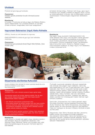 Uholdeak
Protokolo bat egina dago gai honetarako.                                 emateari ekingo diogu. Adierazi nahi dugu, gaur egun,
                                                                         Protokolo hori ofizialki onetsita ez dagoen arren, horixe
Proposamena                                                              ari direla aplikatzen ohituraz, eta uholdeengatik edozein
Uholdeen gaineko protokoloari buruzko informazioa auzoan                 ohartarazpen meteorologiko dagoenean aktibatzen
zabaltzea.                                                               dela.

Erantzuna
Uholdeen Protokoloa amaitua dago eta Babes Zibileko
Tokiko Batzordeak hori onestea besterik ez da falta.
Onetsi ondoren, eragindako eremuan ezagutzera



Inguruneen Balorazioa: Urgull, Kaiko Kofradia
URGULL: Auzoak oso ondo baloratzen du ingurunea.                         Erantzuna
                                                                         Bat egiten dugu auzoaren balioespenarekin eta
KAIKO KOFRADIA: Ez ukitzea eta gaur egun duen aktibitatea                soilik adierazi nahi dugu une hauetan mahai gainean
mantentzea.                                                              ez dagoela Urgull ingurua eraldatzea proposatzen
                                                                         duen inolako proiekturik. Gauza bera gertatzen da
Proposamena                                                              portuarekin. Portuko erabilerak Eusko Jaurlaritzaren
Auzoarentzat gune preziatuak direnak (Urgull, Kaiko Kofradia...) bere    eskumena diren arren, Gobernu Taldean dugun
horretan uztea.                                                          informazioaren arabera, ez dago inguru hori aldatzeko
                                                                         inolako proposamenik.




Ekipamendu eta Ekintza Kulturalak
Auzoan antolatzen diren ekintzak hiri osoari zuzenduta daude eta ez da   Puntualki, auzokoek eskatzen dituzuen espazioak
ekimenik antolatzen auzoari begira.                                      edo aretoak eskuragarri egon daitezke, nahiz eta
Auzo Kulturala da.                                                       eskuragarritasun hori ere muga batzuekin izan. Esate
                                                                         baterako, San Telmo museoko hainbat areto erabili
Proposamena                                                              daitezke bilerak egiteko, baina arazoak pilatu egingo
Antolatzen diren kultur ekintzak auzotarrei begira eginak izatea.        zaizkigu, baldin eta antolatzen denak oihartzun publiko
                                                                         zabala badu. Kasu horretan, izan ere, lankidetza
Auzoarentzat espazio bat sortzea, dagoena erabiliz. Hau da, gaur         hitzarmen bat sinatu beharko litzateke eta, gainera,
egun dauden ekipamenduak hobetzea, hiriari begira dauden                 delako ekintza hori ordutegi jakin baten barruan egin
ekipamenduak erabiliz. Esaterako:                                        beharko litzateke.

•	 San Telmoko areto batzuk auzotarrentzat uztea.                        Dena den, proposamen hori mahai gainean dago.
•	 Auzo-bizitza lantzeko eta ekimen honetan sortu den hazia ereiteko,    Donostia Kulturako hainbat ataletako arduradunak
   auzoaren beharrak, nahiak, elkarlanerako gogoa kontuan hartzea        (Kultur Etxekoa, San Telmo Museokoa, Liburutegikoa)
   hiri-zerbitzuen antolaketan. Auzotarrek beren aktibitate propioak     bilerak egiten ari dira irtenbide egonkor bat bilatzeko.
   egiteko aukerak ematea eta erraztea.                                  Hala ere, oraingoz ez da epe motzeko irtenbide errazik
                                                                         aurreikusten.
Auzo kulturala izanik, egoitzak auzotarrei irekitzea. Hartu daitezkeen
neurriak: Auzokoentzat bisita-ibilbideak egitea. San Telmo inguruko      Dagoeneko, San Telmo Museoa eta San Jeronimo
bisitak auzotarrentzat antolatzea...                                     kaleko sotoa (Liburutegia) puntualki erabiltzen
                                                                         dira eskaerei erantzuteko, nahiz eta hainbat puntu
Erantzuna                                                                adosteko dauden, erabilera arauak adibidez. Gure
Udal Gobernu bezala bat egiten dugu eskakizunarekin,                     asmoa da hori guztia landu eta auzotarrekin adostea
eta eskatzen dituzuen espazioak eskainiko nahi                           datozen hilabeteetan.
dizkiogu Parte Zaharrari, baina une honetan guk uste
baino korapilatsuagoa da auzoan irtenbide egonkor
bat bilatzea.
 