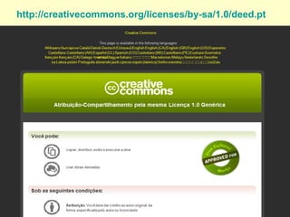 http://creativecommons.org/licenses/by-sa/1.0/deed.pt   