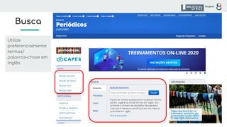 Busca
Utilize
preferencialmente
termos/
palavras-chave em
inglês.
 