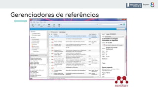 Gerenciadores de referências
 