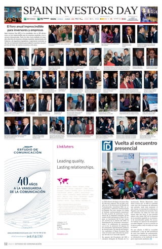 2023 © ESTUDIO DE COMUNICACIÓN www.spaininvestorsday.com
Vuelta al encuentro
presencial
La XIII edición del Spain Investors Day
ha sido muy especial. Por un lado, coin-
cide con el 40 aniversario de Estudio de
Comunicación, consultora líder en co-
municación y relaciones institucionales
en España. Por otro, porque, de vuelta
al formato exclusivamente presencial,
ha sido un éxito de asistencia. La pre-
sencia de 47 empresas cotizadas, de las
cuales el 80% pertenecen al Ibex 35, su-
pone un incremento del 6,4 por ciento
por encima de la edición del 2022; la
participación de inversores internacio-
nales y la celebración de encuentros
one-to-one, la asistencia de algunos de
los principales representantes políticos
de nuestro país y los más de mil asisten-
tes, confirman al Spain Investors Day
como el evento más relevante de arran-
que del año en el mercado español.
En opinión del Presidente del SID y
consejero delegado de Estudio de Co-
municación, Benito Berceruelo, estos
datos avalan que “el SID se consolida
como una cita económica de referencia
que permite, nada más comenzar el
año, lanzar un mensaje de confianza en
España como destino de inversión. Para
ello contamos con todas las voces que
tienen algo que decir, lo que permite
ofrecer una visión 360º de la situación
de la economía española en un momen-
to de incertidumbre global. Es necesa-
rio realizar un ejercicio de transparen-
cia sobre España, ya que se invierte en
lo que se confía y solo se confía en lo que
se conoce”.
En esta edición, el SID ha concedido
acreditación a más de 200 periodistas
de unos cien medios de comunicación,
nacionales y extranjeros, cuya cobertu-
ra informativa se ha traducido en una
gran repercusión mediática.
El foro anual imprescindible
para inversores y empresas
Spain Investors Day (SID) se ha consolidado, tras su XIII edición,
como un foro imprescindible para las empresas españolas y los in-
versores internacionales. Todos los años, hacia mediados de enero,
altos directivos de empresas cotizadas españolas, representantes del
Gobierno y de organismos reguladores y supervisores nacionales se
dan cita con inversores foráneos para analizar la coyunturaylas pers-
pectivas de futuro de nuestra economía a corto plazo.
Ramón Betolaza, de BP Energy Partners; Jesús González
Nieto, director de BME Growth; yJ.M. Hernández
Puertolas de Criteria Caixa.
Reyes Maroto saluda al CEO de BNP Paribas
CIB, Luis Sancho.
Rodrigo Buenaventura, pte. de la CNMVyJos
Dijsselhof, pte. de BME y CEO de Grupo SIX
antes de la cena oficial.
Héctor Flórez, pte. de Deloitte, habla con Nadia Calviño
en el almuerzo.
Fernando Vives, pte.
de Garrigues.
Elisa García Grande, directora ejecutiva
de Invest in Spain, yJosé Giménez,
socio director de Linklaters.
Fernando Ruiz, pte. de SERES,
yAlejandra Kindelán, pta. de la AEB.
Jorge Rivera, director de PRISA, y Elvira Rodríguez,
diputada del PPy ex pta. de la CNMV.
Adolfo Calviño, CEO de HCLTech,
se dirige a los asistentes al SID.
Rafael Suárez de Lezo,
pte.de CMS abogados.
Manuel Terroba, pte.
de BMW España.
Pablo Jiménez de Parga,
secretario general de PRISA,
con el Alcalde de Madrid.
Sebastián Albella, socio de Linklaters; Juan Carlos
Ureta, pte. de Renta 4, yJoaquín Arenas, pte.
de Bank ofAmerica España.
Rodrigo de la Mota, director
general de Invest in Madrid.
Emilio Novela, socio de
Noqca Partners y consejero
de Merlin yTalgo.
Jose Luis Garcia Palacios,
pte. de Caja Rural del Sur.
Xiana Margarida Méndez, S. de Estado de Comercio; José D. Bogas,
CEO de Endesa; Héctor Flórez, pte. de Deloitte y Benito Berceruelo,
CEO de Estudio de Comunicación, con el Presidente del Gobierno.
El Alcalde de Madrid saluda a Luis López
de Herrera-Oria, pte. de Arima.
León Benelbas, pte.
de DC Advisory.
Leonardo Sánchez Heredero, pte de Inmobi-
liaria Deltayde ParcesaySalvadorSánchez
Teherán, socio directorde Uría Menéndez.
Jose Luis Curbelo, pte. de COFIDES, y
David Jimenez Blanco, pte. de la Bolsa
de Madrid.
Enrique de Leyva, socio director
de Magnum Capital, y Eduardo
Montes, pte. de Wamos.
Iñigo Sagardoy, pte. de Sagardoy,
y Manuel De Vidente-Tutor, socio
director de Equipo Económico.
Marcelino Armenter, CEO de
Criteria, yJosé María Méndez, CEO
de Cecabank, durante la cena.
Angel Corcóstegui, fundador
de Magnum, y Pedro Urquijo,
Managing de AON.
Benito Berceruelo, pte. del SID conversa con el Presidente Sánchez
y la Secretaría de Estado de Comercio en el acto de clausura.
Isabel Díaz Ayuso y Ladislao Azcona, pte. de Estudio
de Comunicación.
José Luis González Besada, director
de El Corte Inglés yAntonio Caño, socio
de Estudio de Comunicación.
Manuel Porras, Managing Director de BNP
Paribas e Ignacio Madridejos, CEO de Ferro-
vial, en el acto de inauguración.
Manuel de la Rocha secretario general de Asuntos
Económicos y G20, con Iñaki Torres, socio de Estu-
dio de Comunicación, yJaime Siles, socio de IFM.
Alejandro Lafarga, CEO
de Madrileña Red de Gas.
Ignacio Mataix, CEO de Indra,
yJoseph Oughourlian, pte. de
PRISA, comparten café.
El Gobernador del Banco de
España yJavier Hernani, CEO
de BME.
Francisco Piedras y Salvador Ruiz
Gallud, socios de Equipo
Económico.
Rafael del Pino, pte. de
Ferrovial, en el acto de
clausura.
El pte. del ICO, José Carlos García de
Quevedo, yJacobo Hornedo, CEO de
AON, durante uno de los almuerzos.
Carlos Delclaux, pte.
deVidrala, e Ignacio
Colmenares, pte. de ENCE.
José Luis Martínez Almeida, alcalde de Madrid, y
Ricardo Martinez Rico, pte. de Equipo Económico
La Secretaria de Estado, el Secretario General
de Economía y G20 y el Managing Director de
BNP Paribas, Luis Choya, siguen el acto de clausura.
•
 