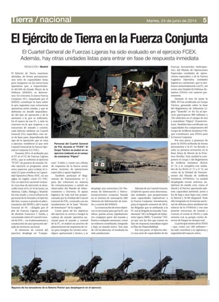 Tierra / nacional 5Martes, 24 de junio de 2014
El Ejército de Tierra mantiene
alistadas, de forma permanente,
una serie de capacidades listas
para integrarse en las estructuras
operativas que, a requerimien-
to del Jefe de Estado Mayor de la
Defensa (JEMAD), se determi-
nen. En concreto, la nueva Fuerza
Conjunta (FC), impulsada por el
JEMAD, constituye la base sobre
la que organizar esas estructuras
operativas antes citadas, y que se
definirán en detalle dependien-
do del tipo de operación y de la
amenaza a la que se enfrenten.
En el marco de esa FC, y más en
concreto en lo que respecta a su
estructura de mando y control,
cada Ejército atribuye un Cuartel
General (CG) específico; este sir-
ve de base para, dependiendo del
tipo de la operación que se vaya
a ejecutar, establecer el que será
Cuartel General de la Fuerza Ope-
rativa Conjunta (CG FOC).
Durante 2014, el atribuido por
el ET es el CG de Fuerzas Ligeras
(FUL), que se enfrentó al ejercicio
“FCEX”, de puestos de mando. Di-
cho ejercicio se programó, entre
otros aspectos, para evaluar al ci-
tado CG para certificar su Capaci-
dad Operativa Plena (FOC, en sus
siglas en inglés) como CG FOC.
Fue un ejercicio nacional conjun-
to, cuya fase de ejecución se desa-
rrolló entre el 8 y el 16 de junio, en
Almería, Cádiz, Málaga y Madrid.
De este modo, y con el refuerzo de
personal de la Armada y el Ejército
del Aire, se puso a prueba el adies-
tramiento del MOPS y del Cuartel
General de FC —dirigido por el
jefe de Fuerzas Ligeras, general
de división Francisco J. Varela, y
constituido sobre el Cuartel Gene-
ral de FUL— en el planeamiento y
conducción de una operación ale-
jada de territorio nacional.
El elemento de control del
ejercicio desplegó en “Campo-
soto” (Cádiz) y contó con células
de respuesta de la fuerza naval,
aérea, terrestre, de operaciones
especiales y apoyo logístico.
También participó el Regi-
miento de Transmisiones nº 2,
para dar cobertura en materia
de comunicaciones; y asistió un
observador del Mando de Adies-
tramiento y Doctrina. El apoyo
logístico de vida real fue propor-
cionado por la Unidad del Cuartel
General de FUL, contando con las
instalaciones de la base “Álvarez
de Sotomayor” de la Legión.
Como parte de los objetivos
del ejercicio se activó e integró la
cadena de mando operativa na-
cional para el mando y control
de la FC, se realizó un proceso de
planeamiento de respuesta de cri-
sis para integrar los niveles estra-
tégico, operacional y táctico, y se
desplegó una estructura CIS (Sis-
temas de Información y Teleco-
municaciones) conjunta, basada
en el sistema de mensajería SIJE
(Sistema de Información de man-
do y control del JEMAD).
La consecución de estos objeti-
vos es necesaria para que la FC sea
eficaz, pueda actuar rápidamente
(en cualquier parte del mundo y
frente a cualquier amenaza), como
un esfuerzo coordinado, integrado
y bajo un mando único. Tras más
de 120 incidencias, el resultado ha
sido satisfactorio.
Además de un Cuartel General,
el Ejército aporta unas determina-
das unidades, que proporcionan
unas capacidades (operativas) a
la Fuerza Conjunta. Inicialmente,
para el segundo semestre de 2014,
las Brigadas que se atribuirán a la
FC son la Brigada Acorazada“Gua-
darrama” XII y la Brigada de Infan-
tería Ligera (BRIL) “Canarias” XVI,
ya que son las dos que entran en
fase de respuesta inmediata según
el Plan de Disponibilidad.
Por otra parte, el Ejército ofre-
ce una serie de capacidades de las
Fuerzas Aeromóviles (helicópte-
ros), del Mando de Operaciones
Especiales (unidades de opera-
ciones especiales) y de la Fuerza
Logística Operativa (unidades
logísticas y sanitarias), que se atri-
buyen semestralmente a la FC, así
como una Unidad de Defensa An-
tiaérea (UDAA) con carácter per-
manente.
Durante el mes de junio la
BRIL XVI ha certificado un Grupo
Táctico, generado sobre la base
del Regimiento de Infantería Li-
gera “Tenerife” nº 49. En el ejer-
cicio participaron 900 militares y
150 vehículos en el campo de tiro
y maniobras “Pájara” (Fuerteven-
tura). También han certificado sus
capacidades los componentes del
Grupo de Artillería Antiaérea I/94,
que constituyen una UDAA para
la Fuerza Conjunta.
Por otra parte, a primeros de
junio la UDAA atribuida de forma
permanente a la FC ha llevado a
cabo su primera activación en la
Base Aérea de Morón de la Fron-
tera (Sevilla). Esta unidad la com-
ponen el Grupo I del Regimiento
de Artillería Antiaérea (RAAA)
nº 74, y se completa con unida-
des de los RAAA nº 71 y nº 72, así
como de la Unidad de Transmi-
siones del Mando de Artillería
Antiaérea (UTMAAA). La unidad
desplegada reunía sistemas an-
tiaéreos de media cota, como el
Hawk y el Patriot, aportando ade-
más capacidad antimisil, junto a
los de baja y muy baja cota, como
el Mistral y 35/90-Skyguard. Todo
ello integrado en el sistema nacio-
nal de defensa aérea mediante los
enlaces de la UTMAAA y con una
potente estructura de mando y
control, al contar la UDAA y cada
sistema con su propio centro di-
rector de fuegos en tiempo real.
LaprincipalmisióndelaUDAA
—que contó con 360 militares—
ha sido contribuir a la vigilancia y
seguridad del espacio aéreo.
REDACCIÓN / Madrid
El Ejército de Tierra en la Fuerza Conjunta
FUL
El Cuartel General de Fuerzas Ligeras ha sido evaluado en el ejercicio FCEX.
Además, hay otras unidades listas para entrar en fase de respuesta inmediata
Personal del Cuartel General
de FUL durante el “FCEX”. El
Grupo Táctico se evaluó en un
ejercicio realizado en el campo
de maniobras “Pájara”
BRILXVI
Algunos de los lanzadores de la Batería Patriot que desplegaron en el ejercicio
MAAA
 
