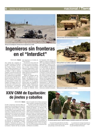 nacional / TierraMartes, 24 de junio de 20146
Una unidad tipo compañía de
la Legión Extranjera del Ejército
francés y observadores de Esta-
dos Unidos, Polonia y Emiratos
Árabes Unidos participaron en el
“Interdict” del Mando de Ingenie-
ros (MING). A ellos se sumaron
unidades y personal de apoyo del
Ejército de Tierra y de la Armada
que completaron las capacidades
necesarias para desarrollar los di-
ferentes ejercicios. Más de 750 mi-
litares se reunieron en el Centro
de Adiestramiento (CENAD) “San
Gregorio” de Zaragoza, del 7 al 14
de junio para el ejercicio de ma-
yor relevancia en la preparación
anual del MING —por el esfuer-
zo en planeamiento y gestión— y
más importante en el ámbito de
Fuerza Terrestre.
Se ejecutó un tema táctico de
72 horas, en el que se dio respues-
ta a 106 incidencias relacionadas
con la lucha Contra-Artefactos
Explosivos Improvisados (C-IED)
y se desarrollaron acciones relati-
vas a limpieza de rutas, búsqueda
militar, gestión de incidentes e in-
vestigación forense.
Además de unidades del Re-
gimiento de Ingenieros nº 1, de
Burgos, y del Regimiento de Pon-
toneros y Especialidades de Inge-
nieros (RPEI) nº 12, de Zaragoza,
tomaron parte una compañía de
Infantería Ligera, unidades de Za-
padores, equipos Desactivación
de Artefactos Explosivos (EOD),
un equipo de Vehículos Aéreos
No Tripulados (UAV) Raven y un
Equipo de Armas de Inteligencia
(WIT) de la Brigada de Infantería
Ligera (BRILAT)“Galicia”VII.Tam-
bién hubo apoyos del Regimiento
de Especialidades de Ingenieros
nº 11, de la Célula de Ingenieros
del Cuartel General Terrestre de
Alta Disponibilidad y del de Fuer-
za Terrestre, el Centro de Excelen-
cia C-IED, la Fuerza de Oposición
del CENAD, la Academia de Inge-
nieros, la Brigada de Infantería de
Marina y de dos equipos cinológi-
cos del Centro Militar de Veterina-
ria de la Defensa; el Regimiento de
Transmisiones nº 1 dio forma a la
estructura de mando y control y la
Brigada Logística proporcionó el
Apoyo de Nación Anfitriona para
el personal y unidades extranjeras.
REDACCIÓN / Madrid
Ingenieros sin fronteras
en el “Interdict”
Tareas de investigación forense tras la explosión de un IED
Fotos:MING
Vehículo Husky de reconocimiento de rutas
Vehículo RG-31 con rodillos contra IED
XXIV CNM de Equitación:
de jinetes y caballos
El XXIV Campeonato Nacional Militar de
Equitación se ha celebrado en el Centro De-
portivo Socio-Cultural Militar “La Deporti-
va” de Burgos, del 13 al 15 de junio — bajo
el auspicio del Consejo Superior de Educa-
ción Física y Deportes de las FAS y con la
colaboración de la Dirección de Asistencia
al Personal— y ha contado con la presiden-
cia honorífica de Su Alteza Real la infanta
Elena de Borbón.
Paralelamente al campeonato de salto
de obstáculos, se realizaron pruebas inte-
rescuadrones, de hermandad y comple-
mentarias. Participaron 85 jinetes y 102
caballos, procedentes del Ejército de Tierra,
la Armada, el Ejército del Aire, la Guardia
Real, la Guardia Civil, la Policía Autónoma
Vasca, usuarios e invitados del club militar.
El primer premio del Campeonato fue
para el teniente coronel Luis F. Gil-Fournier,
a lomos de Espinosa —en ediciones ante-
riores había ganado en dos ocasiones—. El
segundo y tercer premio fueron, respectiva-
mente, para el comandante DanielV. Corte-
joso, con Emina; y el teniente coronel Feli-
pe Zuleta y Alejandro, sobre Diabla de Ibio.
En la prueba interescuadrones (equipos
de 4 componentes), el trofeo lo ganó el de la
Guardia Civil. En las pruebas complemen-
tarias (para aquellos que no participan en
el campeonato) venció el jinete de la Guar-
dia Real Miguel Santos, a lomos de Belgra-
do, y en la de hermandad, la amazona Aina-
ra Villanueva con Kaliber.
El coronel Fernando Martínez de Albor-
noz continua siendo el jinete más veterano
que participa, con 82 años de edad.
La ceremonia de entrega de premios la
presidió el teniente general Juan E. Apari-
cio, jefe del Mando de Personal.
REDACCIÓN / Madrid
MiguelAlonso/FUP
El teniente general Juan E. Aparicio saluda al teniente coronel Luis F. Gil-Founier
Vehículo de la Legión Extranjera francesa
 