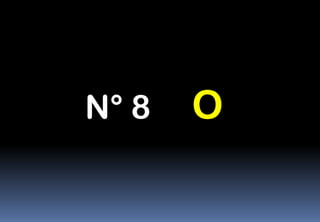 N° 8   O
 
