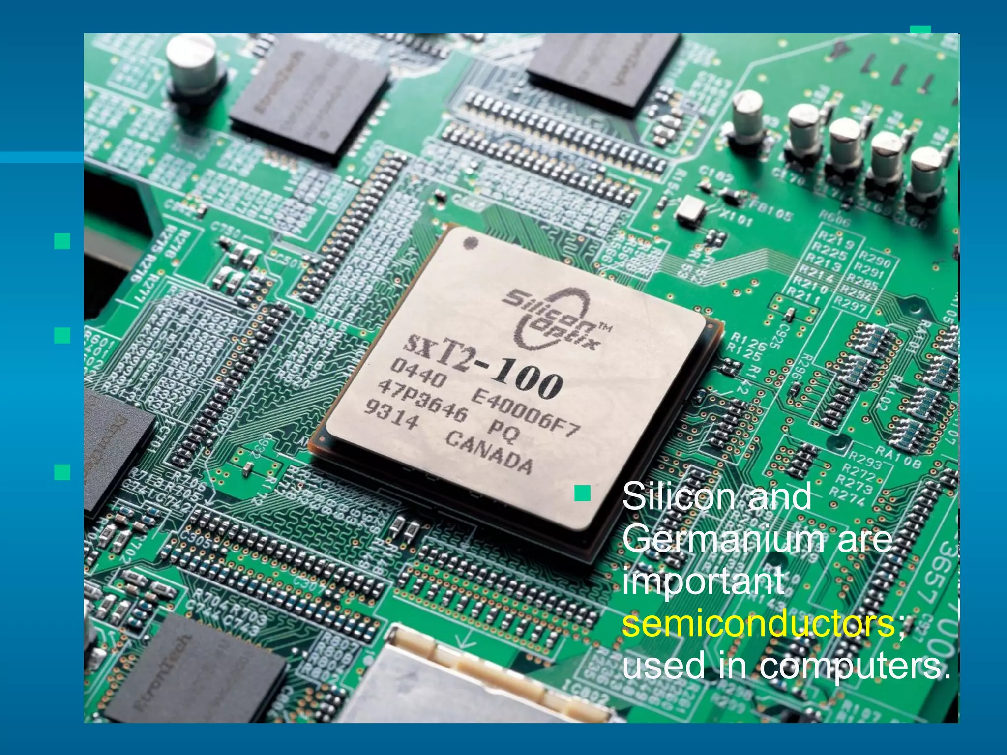 Carbon Family Atoms of this family have  4 valence electrons . This family includes a non-metal (carbon), metalloids, and metals. The element  carbon  is called the  “ basis of life .”  There is an entire branch of chemistry devoted to carbon compounds called  organic chemistry . Silicon and Germanium are important  semiconductors ; used in computers. 