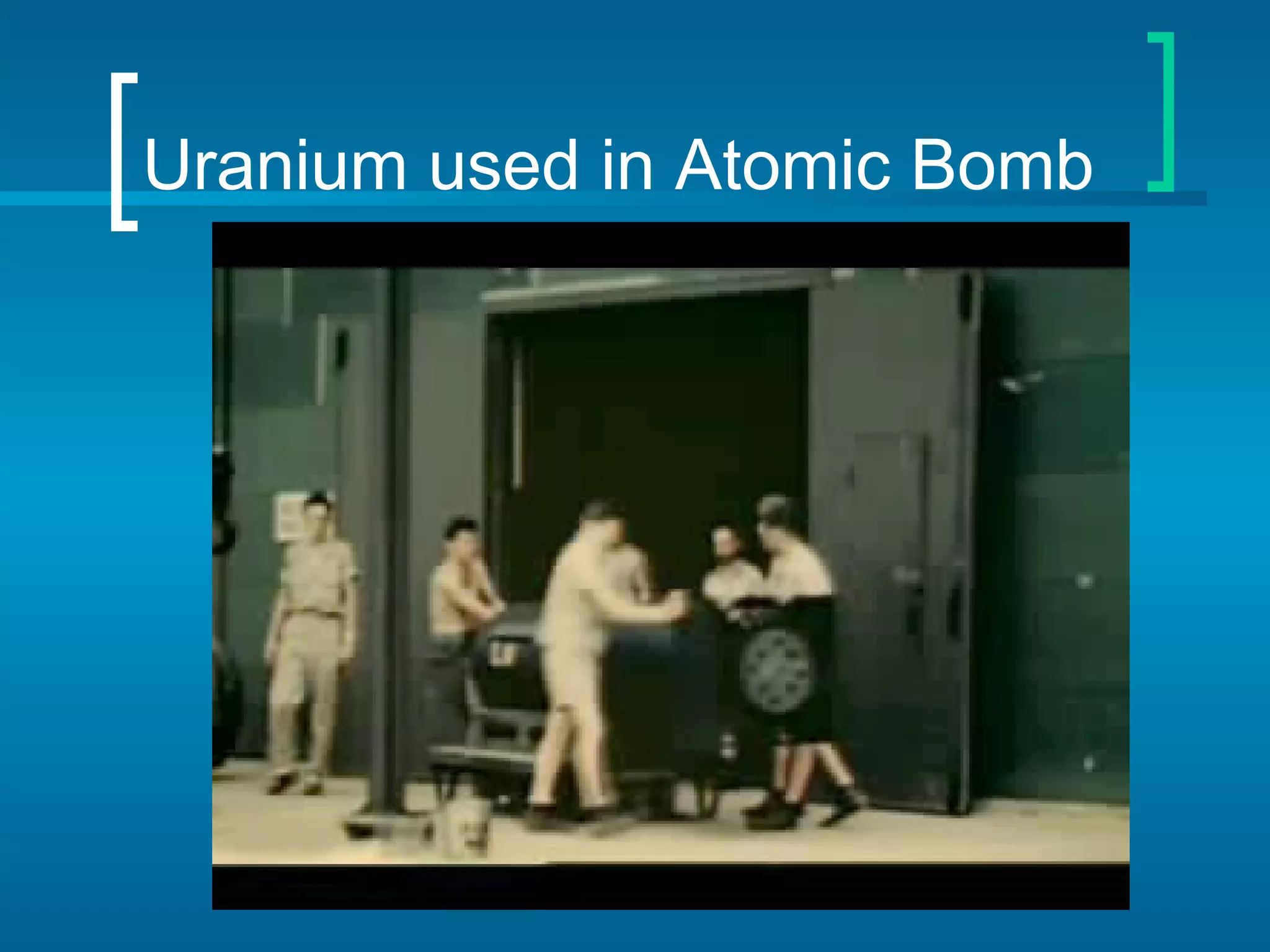 Uranium used in Atomic Bomb 