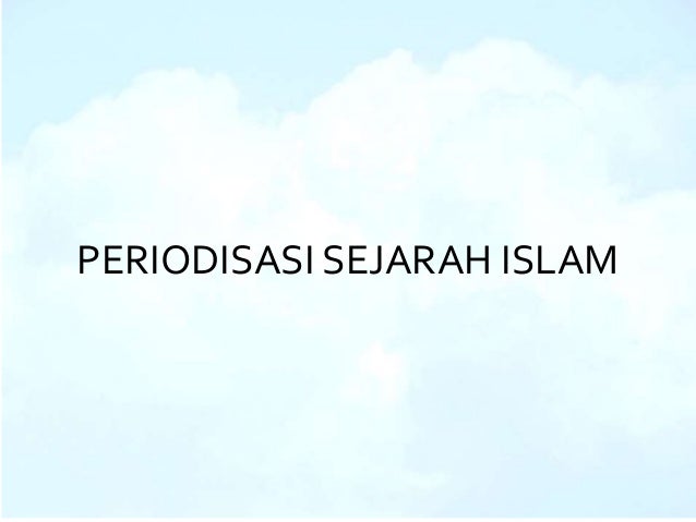 Periodisasi Sejarah Islam